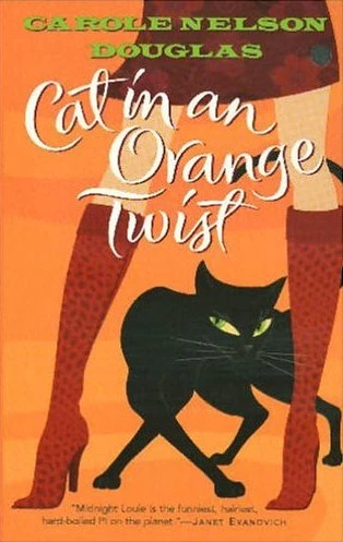 Cat in an Orange Twist (Midnight Louie Mysteries #16) by Carole Nelson Douglas