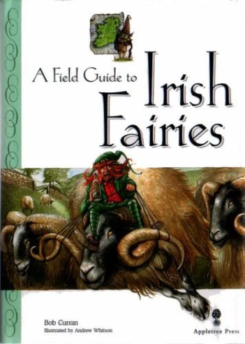 A Field Guide to Irish Fairies by Bob Curran
