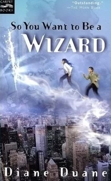 So You Want to Be a Wizard? (Young Wizards #1) by Diane Duane