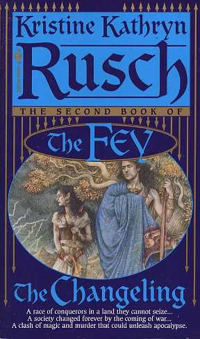 The Changeling (The Fey #2) by Kristine Kathryn Rusch