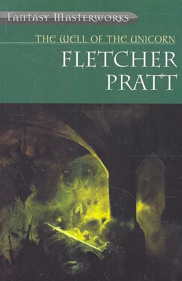 The Well of the Unicorn by Fletcher Pratt