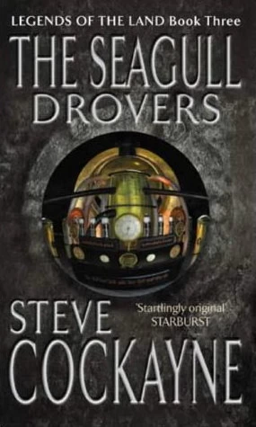 The Seagull Drovers (Legends of the Land #3) by Steve Cockayne