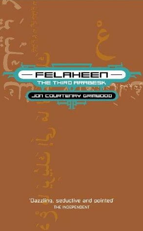 Felaheen (Arabesk #3) by Jon Courtenay Grimwood