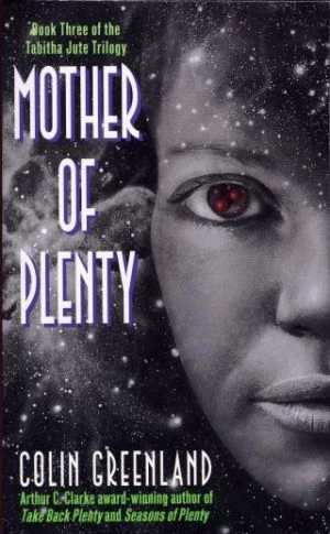 Mother of Plenty (Tabitha Jute #3) by Colin Greenland