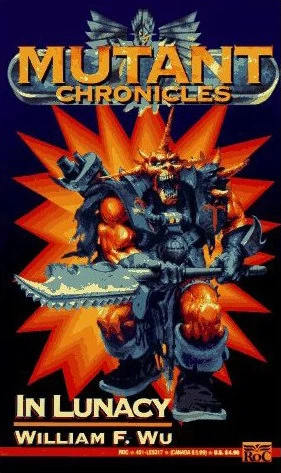 In Lunacy (Mutant Chronicles) by William F. Wu