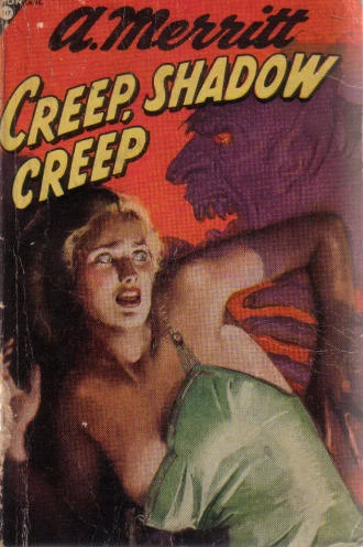 Creep, Shadow, Creep! (Dr. Lowell #2) by A. Merritt