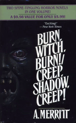 Burn, Witch, Burn! / Creep, Shadow, Creep! (Dr. Lowell) by A. Merritt