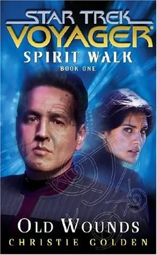 Old Wounds (Star Trek: Voyager: Spirit Walk #1) by Christie Golden