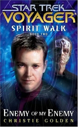 Enemy of My Enemy (Star Trek: Voyager: Spirit Walk #2) by Christie Golden
