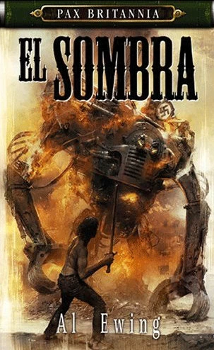 El Sombra (Pax Britannia #2) by Al Ewing