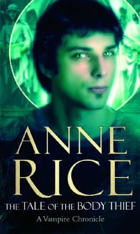 The Tale of the Body Thief (The Vampire Chronicles #4) by Anne Rice