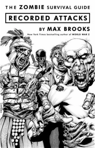 The Zombie Survival Guide: Recorded Attacks by Max Brooks