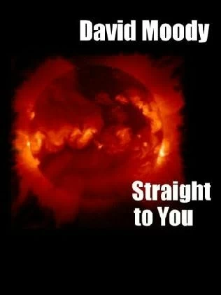 Straight to You by David Moody