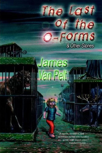 The Last of the O-Forms and Other Stories