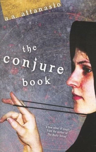 The Conjure Book by A. A. Attanasio