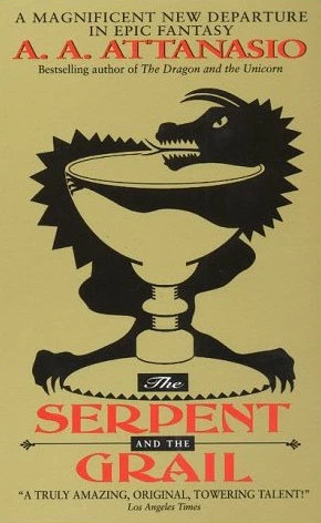 The Serpent and the Grail (Arthor #4) by A. A. Attanasio
