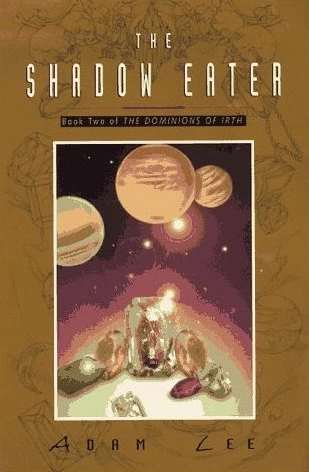 The Shadow Eater (The Dominions of Irth #2) by Adam Lee