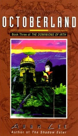 Octoberland (The Dominions of Irth #3) by Adam Lee