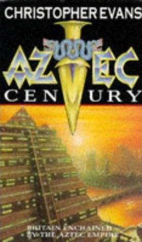 Aztec Century by Christopher Evans