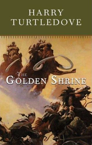 The Golden Shrine (The Opening of the World #3) by Harry Turtledove