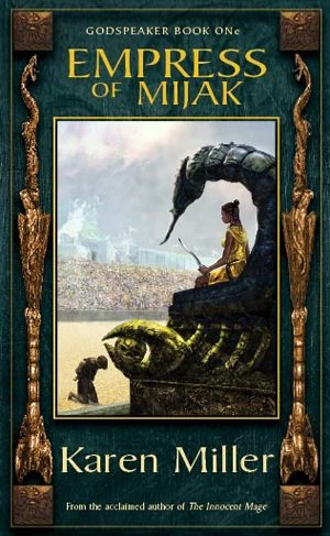 Empress of Mijak (Godspeaker #1) by Karen Miller