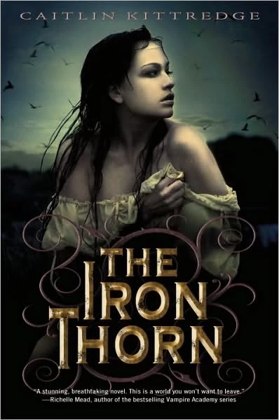 The Iron Thorn (The Iron Codex #1) by Caitlin Kittredge
