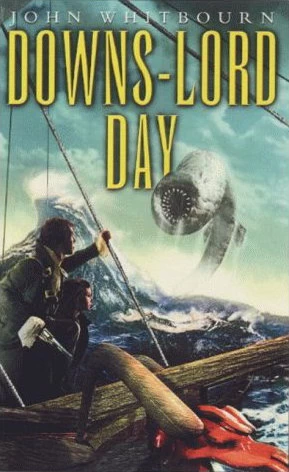 Downs-Lord Day (The Downs-Lord Triptych #2) by John Whitbourn