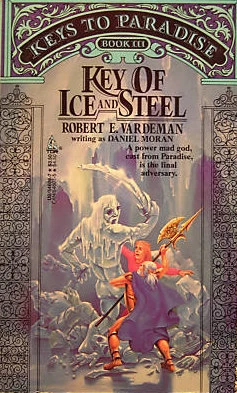 Key of Ice and Steel (Keys to Paradise #3) by Daniel Moran