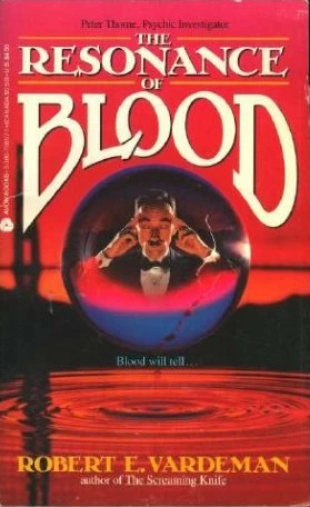 The Resonance of Blood (Peter Thorne #2) by Robert E. Vardeman