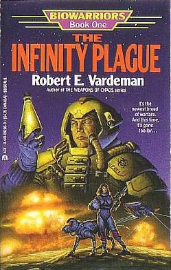 The Infinity Plague (Biowarriors #1) by Robert E. Vardeman