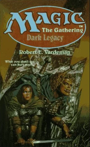 Dark Legacy (Magic: The Gathering) by Robert E. Vardeman