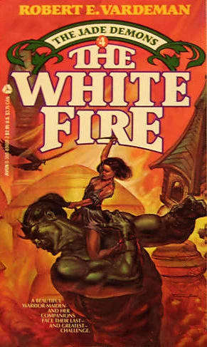The White Fire (The Jade Demons #4) by Robert E. Vardeman