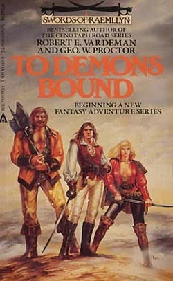 To Demons Bound (Swords of Raemllyn #1) by Robert E. Vardeman, Geo. W. Proctor