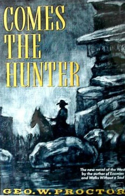 Comes the Hunter by Geo. W. Proctor