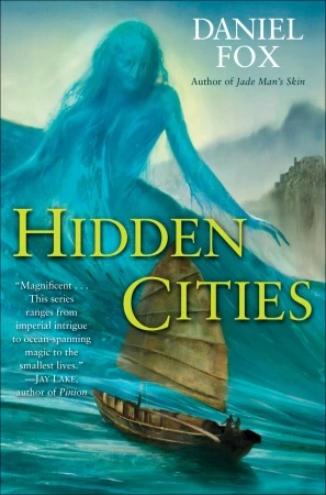 Hidden Cities (Moshui, the Books of Stone and Water #3) by Daniel Fox