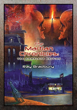 The Martian Chronicles: The Complete Edition by Ray Bradbury