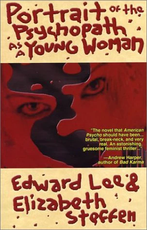 Portrait of the Psychopath as a Young Woman by Edward Lee, Elizabeth Steffen