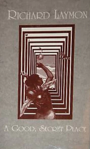 A Good, Secret Place: A Collection of Stories by Richard Laymon