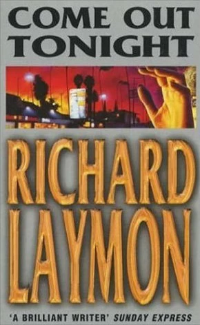 Come Out Tonight by Richard Laymon