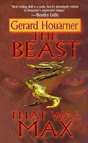 The Beast That Was Max by Gerard Daniel Houarner