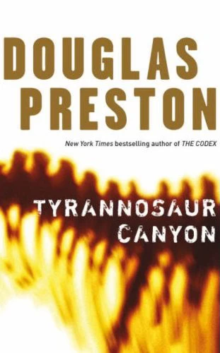 Tyrannosaur Canyon (Wyman Ford #1) by Douglas Preston