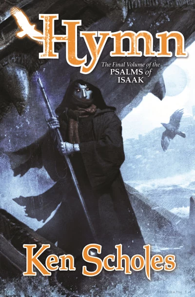 Hymn (The Psalms of Isaak #5) by Ken Scholes