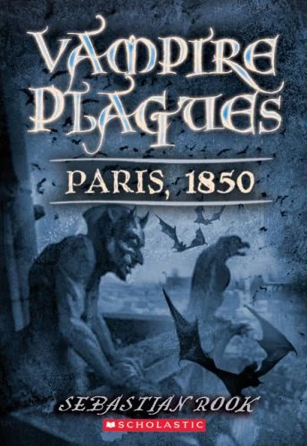 Paris, 1850 (Vampire Plagues #2) by Sebastian Rook