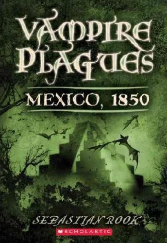 Mexico, 1850 (Vampire Plagues #3) by Sebastian Rook