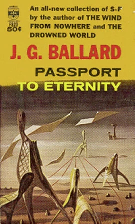 Passport to Eternity by J. G. Ballard