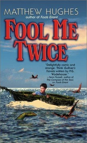 Fool Me Twice (Archonate #2) by Matthew Hughes