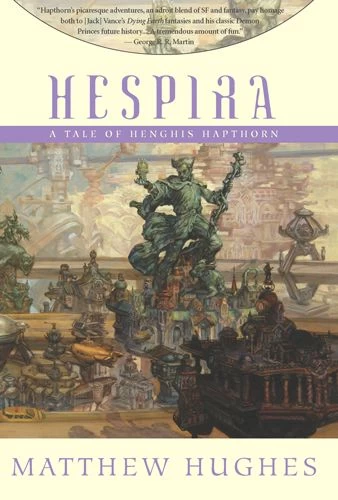 Hespira (Archonate: Tales of Henghis Hapthorn #3) by Matthew Hughes