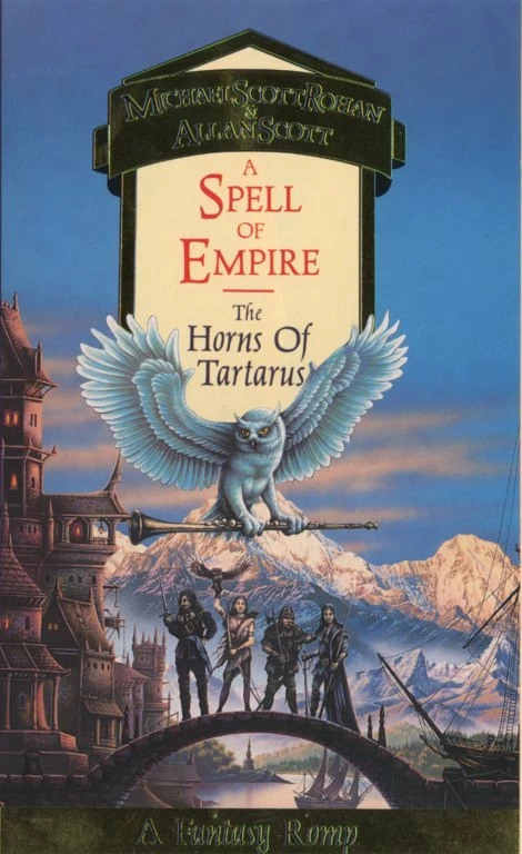 A Spell of Empire: The Horns of Tartarus by Michael Scott Rohan, Allan Scott