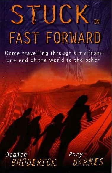 Stuck in Fast Forward by Damien Broderick, Rory Barnes