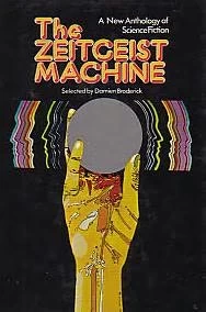 The Zeitgeist Machine by Damien Broderick